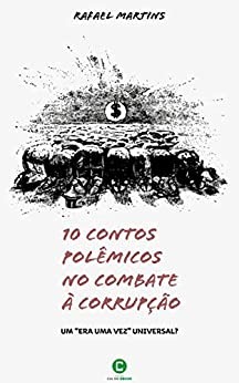 10 contos polêmicos no combate à corrupção