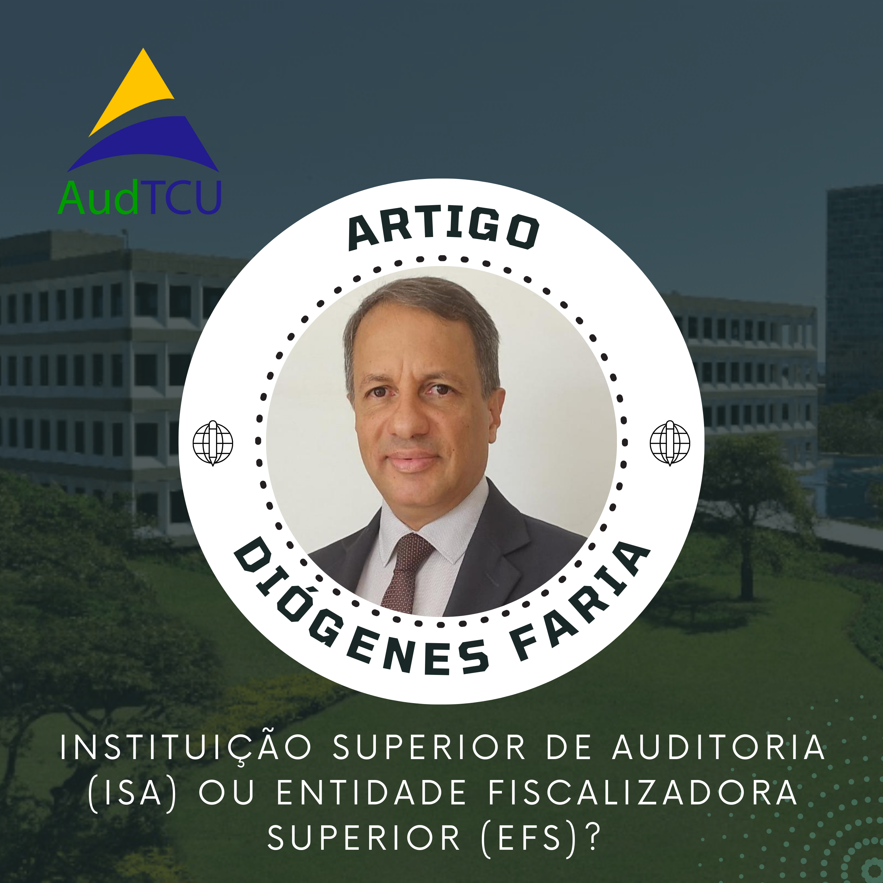 Instituição Superior de Auditoria (ISA) ou Entidade Fiscalizadora Superior (EFS)?