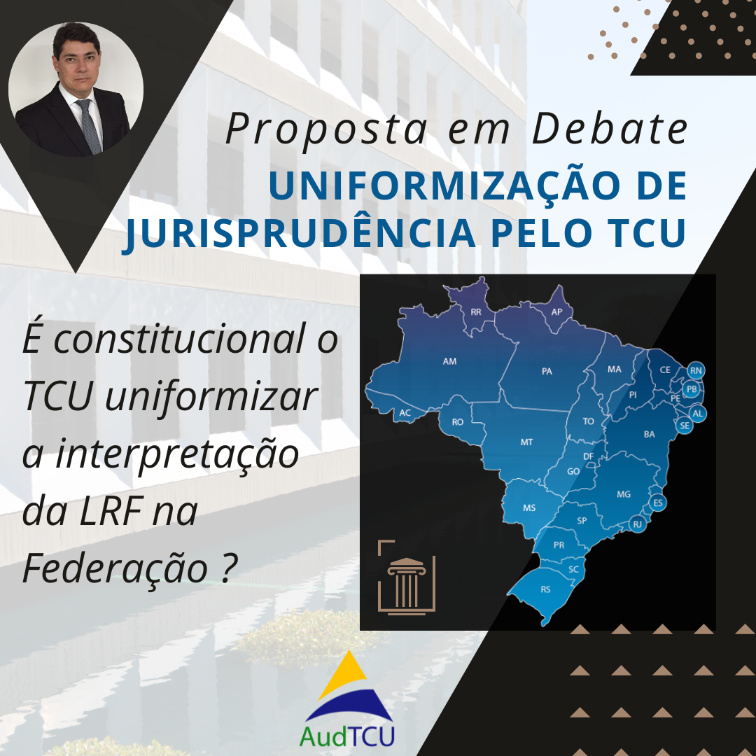 A proposta de uniformização nacional de entendimentos pelo TCU